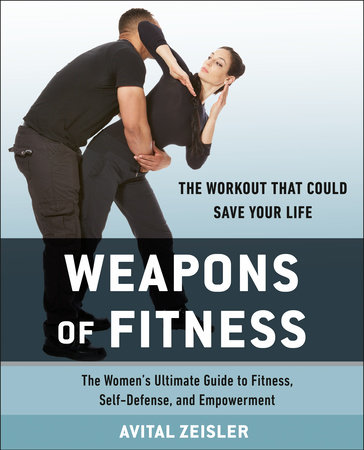 Weapons of Fitness by Avital Zeisler