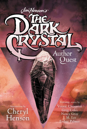 Jim Henson's The Dark Crystal Author Quest by J. M. Lee, Nancy Gray, Vinnie Chiappini, Esther Palmer and Greg Coles