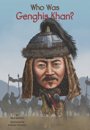Who Was Genghis Khan? by Nico Medina and Who HQ