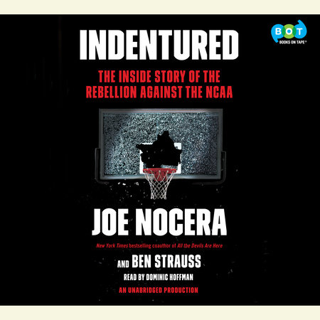 Indentured by Joe Nocera and Ben Strauss