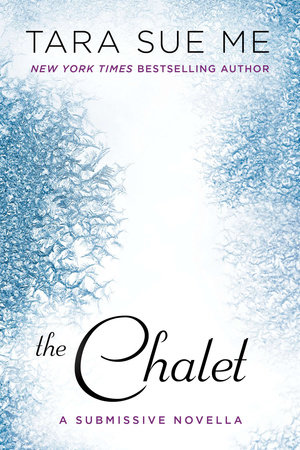 The Chalet by Tara Sue Me