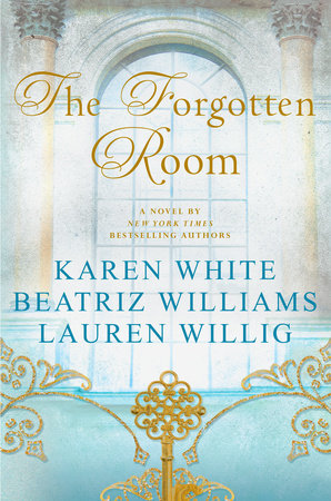 The Forgotten Room by Karen White, Beatriz Williams and Lauren Willig