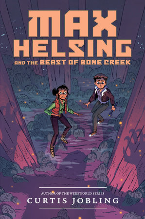 Max Helsing and the Beast of Bone Creek by Curtis Jobling