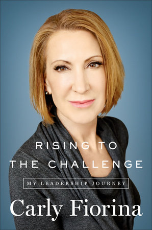 Rising to the Challenge by Carly Fiorina