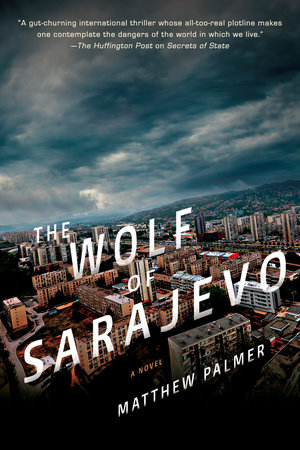 The Wolf of Sarajevo by Matthew Palmer