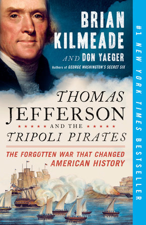 Thomas Jefferson and the Tripoli Pirates by Brian Kilmeade and Don Yaeger