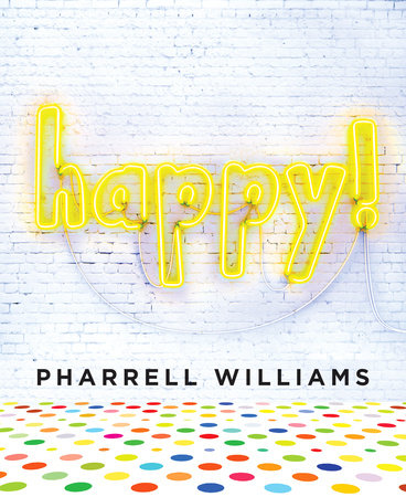 Happy! by Pharrell Williams