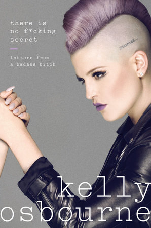 There Is No F*cking Secret by Kelly Osbourne