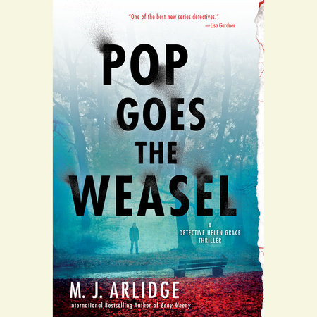 Pop Goes the Weasel by M. J. Arlidge