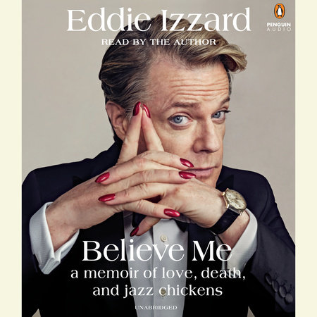 Believe Me by Eddie Izzard