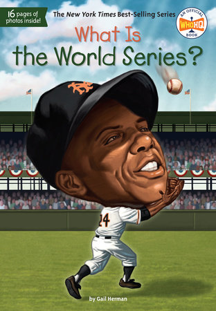 What Is the World Series? by Gail Herman and Who HQ