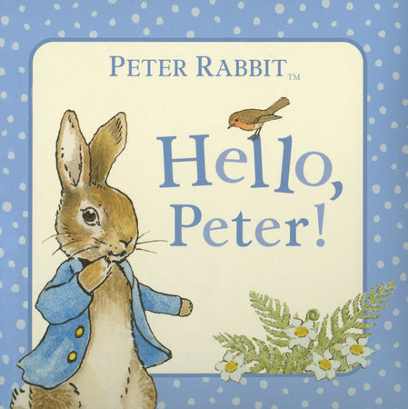 Hello, Peter! by Beatrix Potter