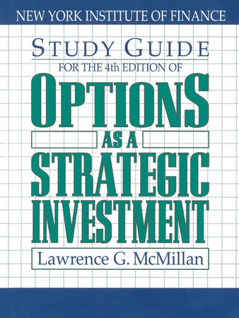 Study Guide for the 4th Edition of Options as a Strategic Investment by Lawrence G. McMillan