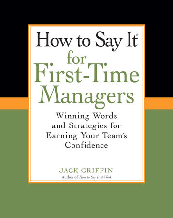 How To Say It for First-Time Managers by Jack Griffin