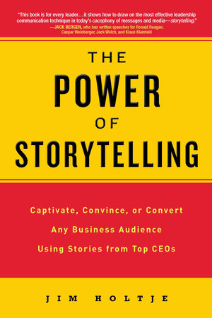 The Power of Storytelling by Jim Holtje
