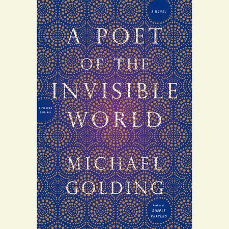 A Poet of the Invisible World by Michael Golding
