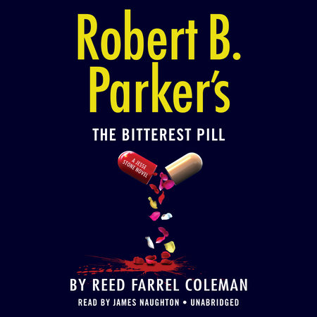 Robert B. Parker's The Bitterest Pill by Reed Farrel Coleman
