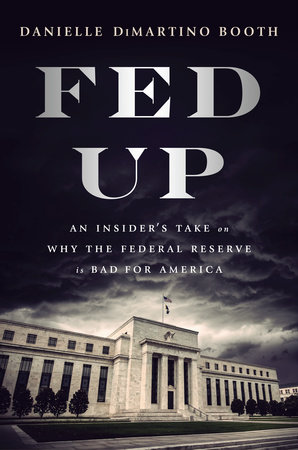 Fed Up by Danielle DiMartino Booth