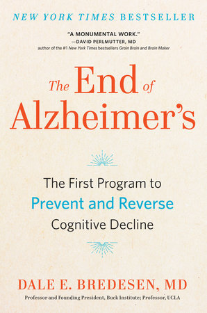 The End of Alzheimer's by Dale Bredesen