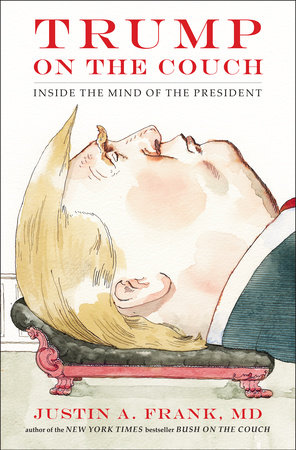 Trump on the Couch by Justin A. Frank, MD