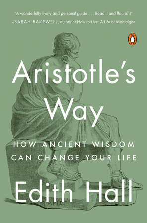 Aristotle's Way by Edith Hall
