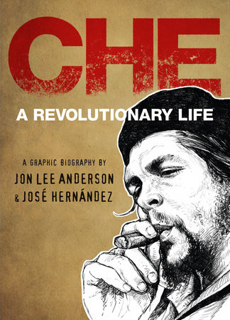 Che by Jon Lee Anderson