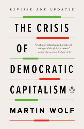 The Crisis of Democratic Capitalism by Martin Wolf