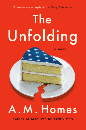 The Unfolding by A. M. Homes