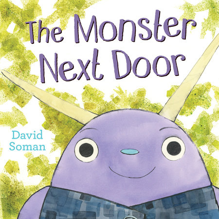The Monster Next Door by David Soman