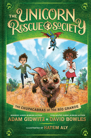 The Chupacabras of the Río Grande by Adam Gidwitz and David Bowles