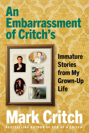 An Embarrassment of Critch's by Mark Critch