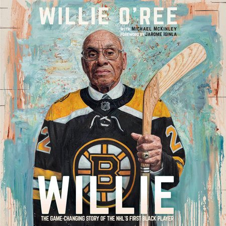 Willie by Willie O'Ree and Michael McKinley