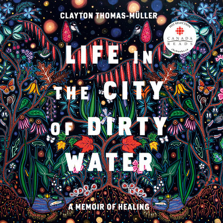 Life in the City of Dirty Water by Clayton Thomas-Muller