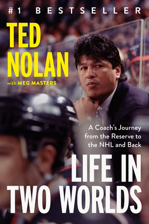 Life in Two Worlds by Ted Nolan