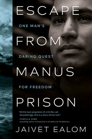 Escape from Manus Prison by Jaivet Ealom