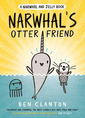 Narwhal's Otter Friend (A Narwhal and Jelly Book #4) by Ben Clanton