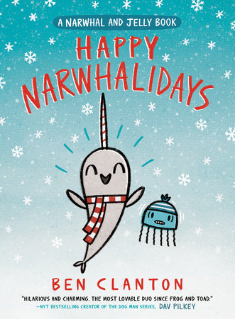 Happy Narwhalidays (A Narwhal and Jelly Book #5) by Ben Clanton