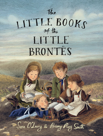 The Little Books of the Little Brontës by Sara O'Leary
