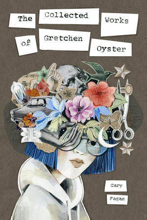 The Collected Works of Gretchen Oyster by Cary Fagan
