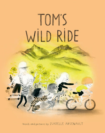 Tom's Wild Ride by Isabelle Arsenault