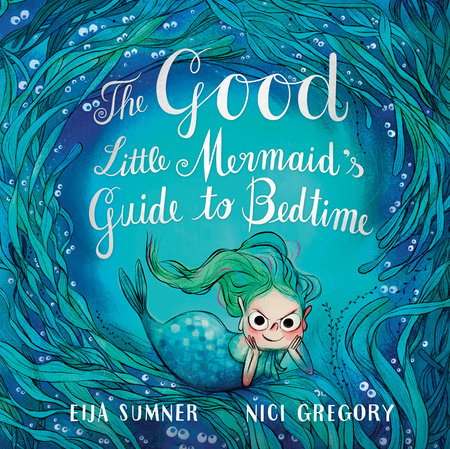 The Good Little Mermaid's Guide to Bedtime by Eija Sumner