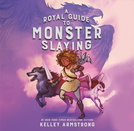 A Royal Guide to Monster Slaying by Kelley Armstrong