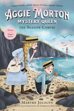Aggie Morton, Mystery Queen: The Seaside Corpse by Marthe Jocelyn; illustrations by Isabelle Follath