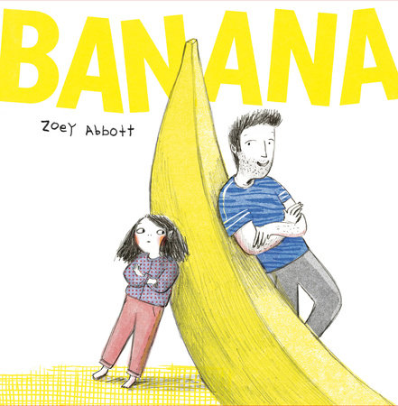 Banana by Zoey Abbott