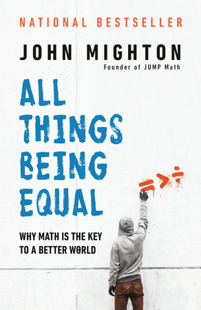 All Things Being Equal by John Mighton