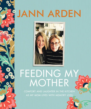 Feeding My Mother by Jann Arden