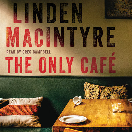 The Only Café by Linden MacIntyre