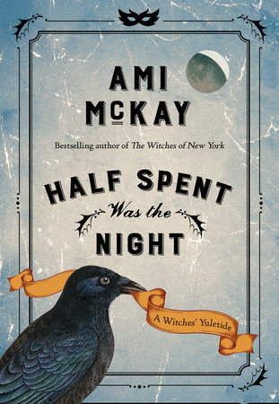 Half Spent Was the Night by Ami McKay