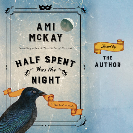 Half Spent Was the Night by Ami McKay