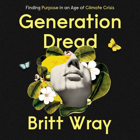Generation Dread by Britt Wray